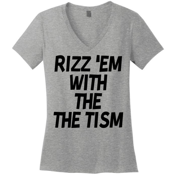 Rizz Em With The Tism Women's V-Neck T-Shirt