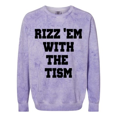 Rizz Em With The Tism Colorblast Crewneck Sweatshirt