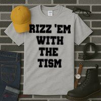 Rizz Em With The Tism Tall T-Shirt