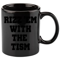 Rizz Em With The Tism 11oz C Handle Ceramic Mug