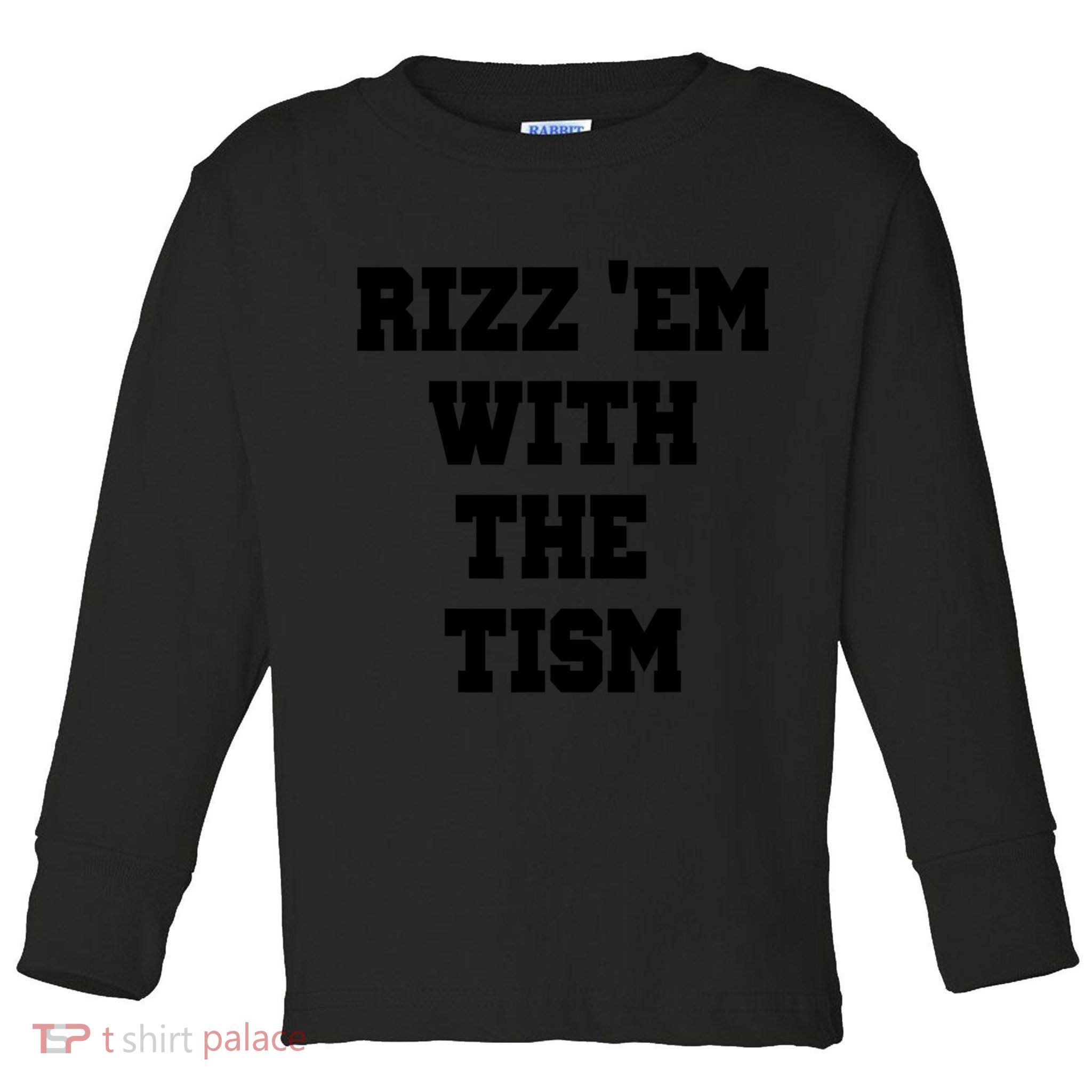 Rizz Em With The Tism Toddler Long Sleeve Shirt