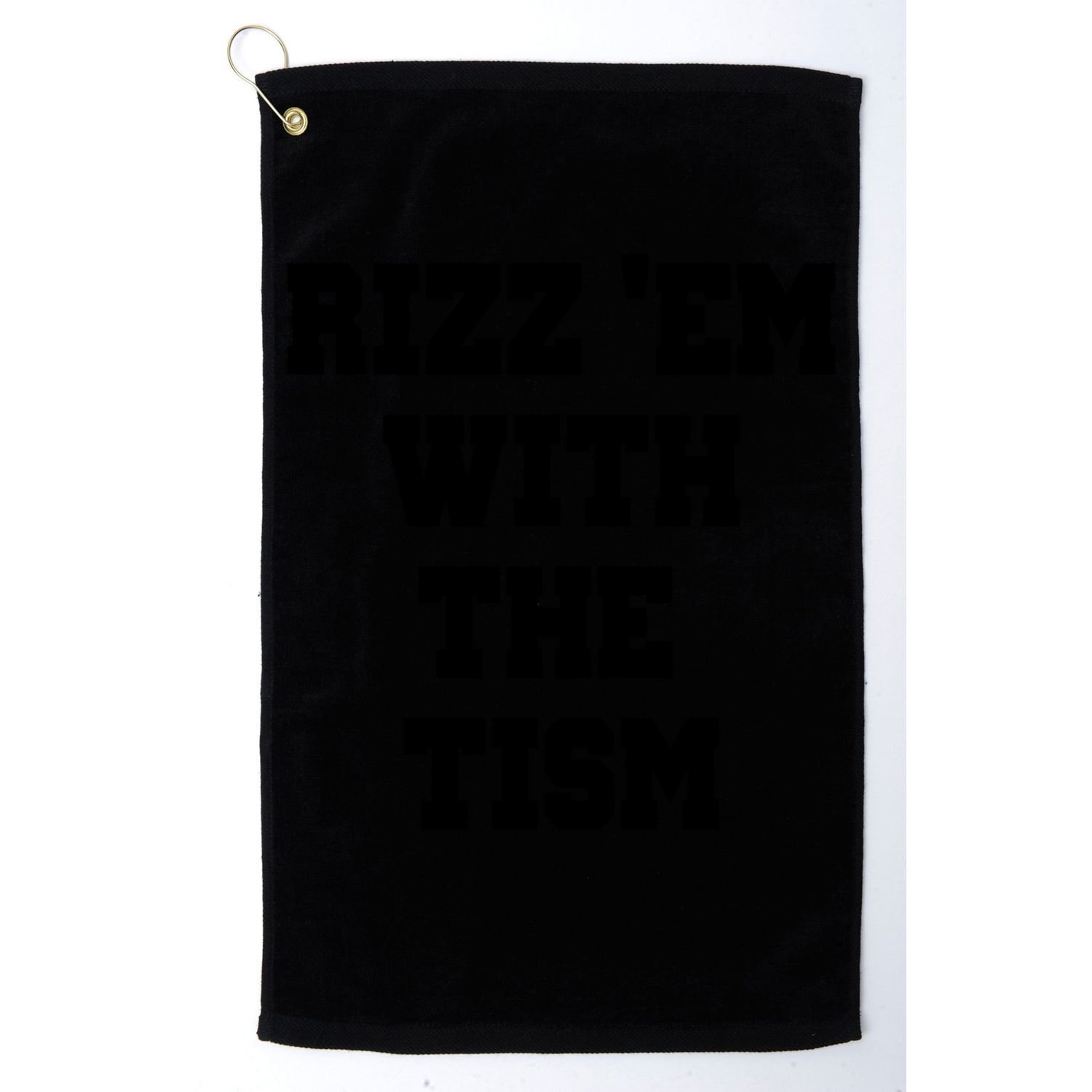 Rizz Em With The Tism Golf Towel