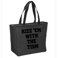 Rizz Em With The Tism Zip Tote Bag