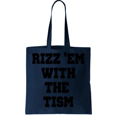 Rizz Em With The Tism Tote Bag