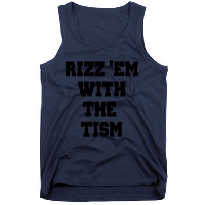 Rizz Em With The Tism Tank Top