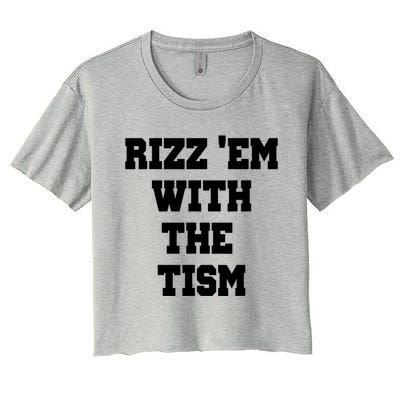 Rizz Em With The Tism Women's Crop Top Tee