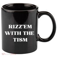 Rizz Em With The Tism 11oz C Handle Ceramic Mug