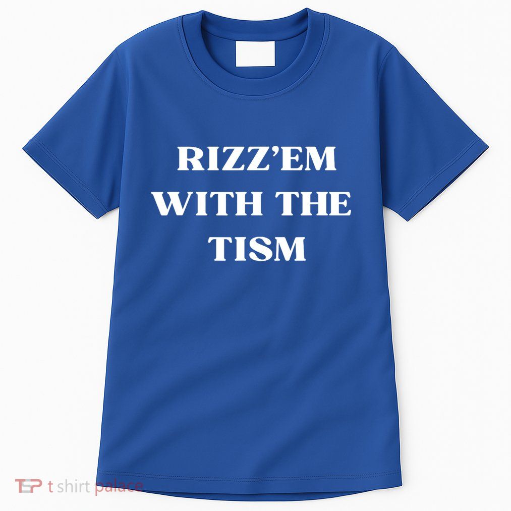 Rizz Em With The Tism Tall T-Shirt