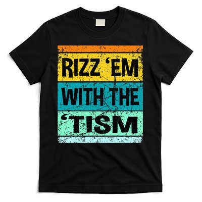 Rizz Em With The Tism Funny Autism T-Shirt