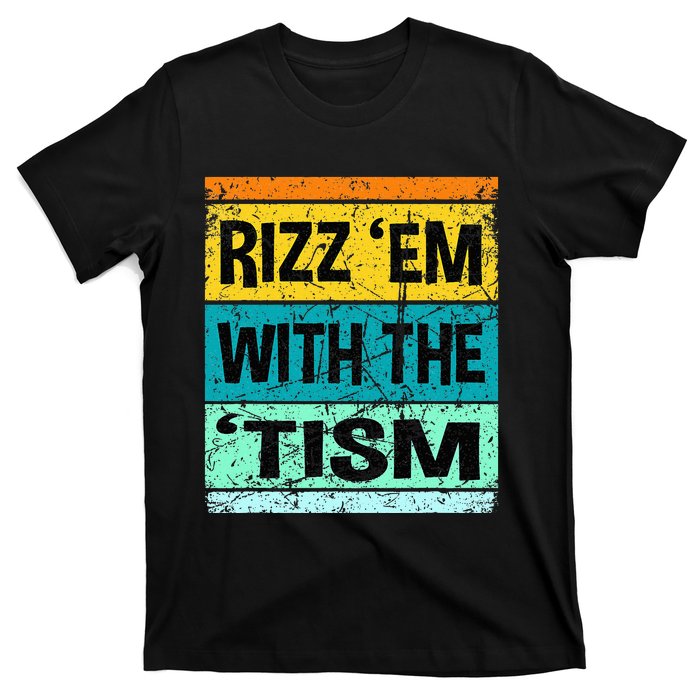 Rizz Em With The Tism Funny Autism T-Shirt