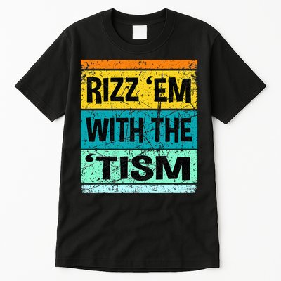 Rizz Em With The Tism Funny Autism Tall T-Shirt