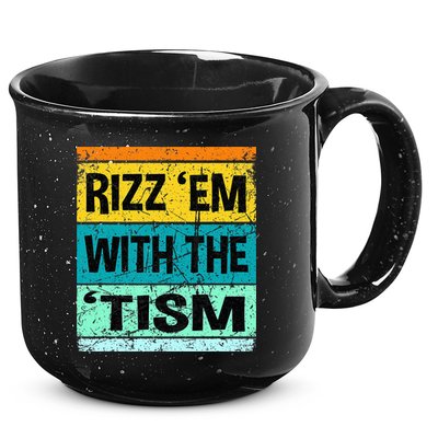 Rizz Em With The Tism Funny Autism 15oz Campfire Ceramic Mug
