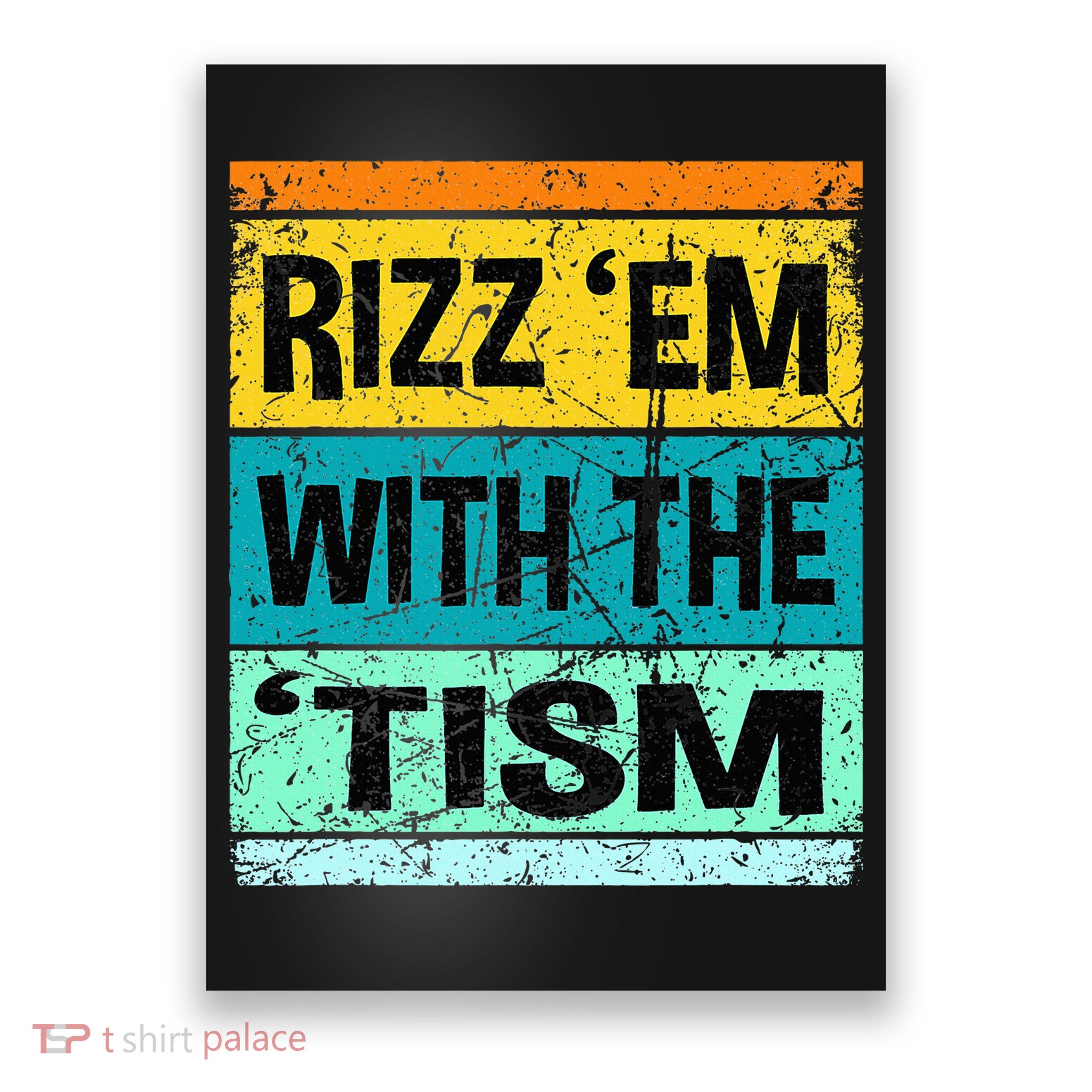 Rizz Em With The Tism Funny Autism Poster