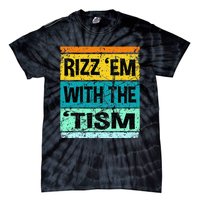 Rizz Em With The Tism Funny Autism Tie-Dye T-Shirt