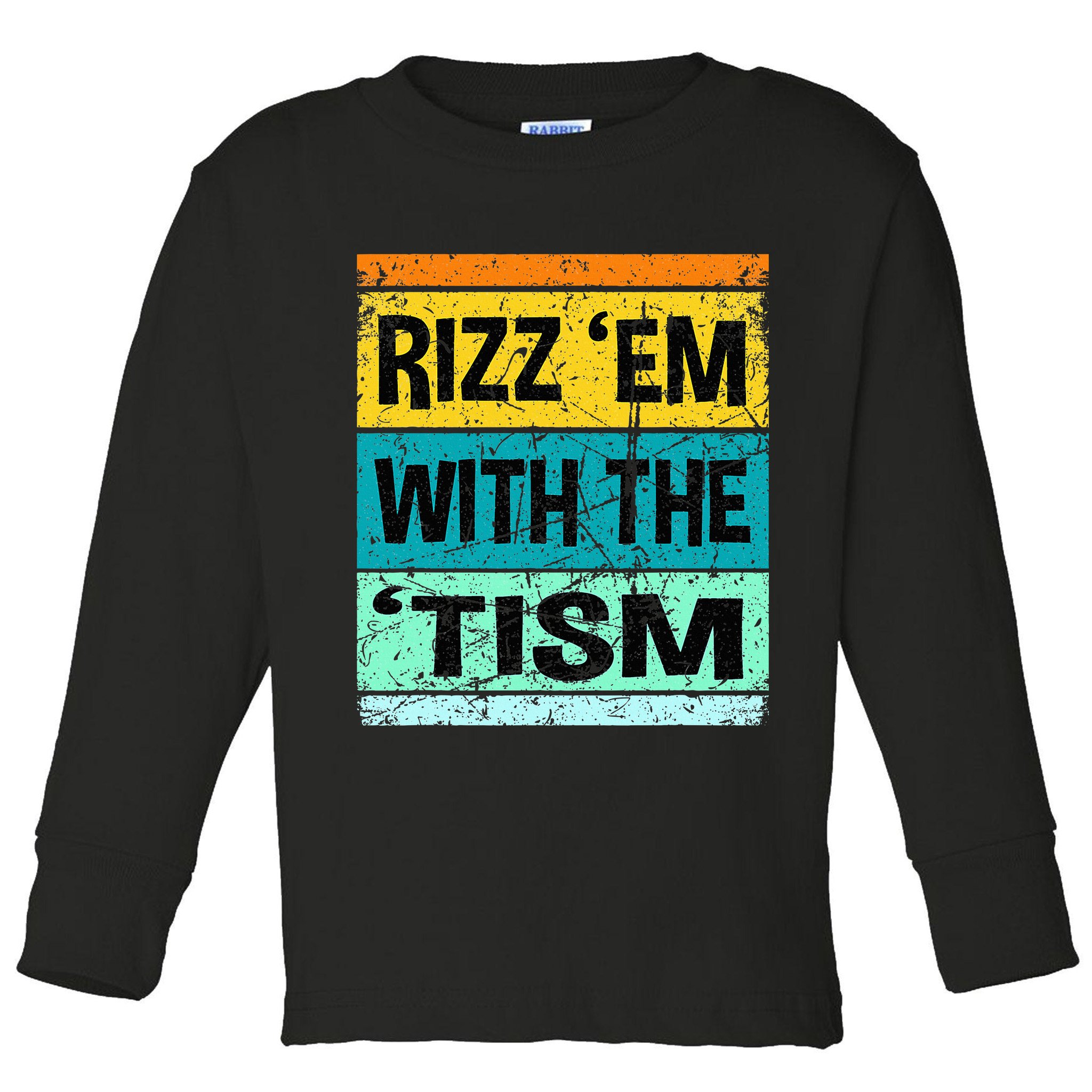 Rizz Em With The Tism Funny Autism Toddler Long Sleeve Shirt
