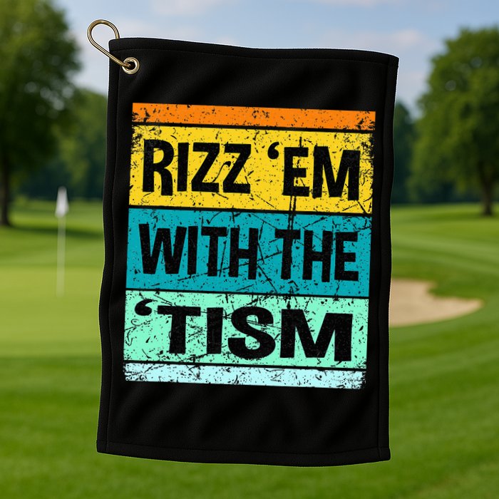 Rizz Em With The Tism Funny Autism Golf Towel