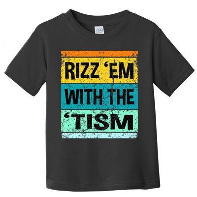 Rizz Em With The Tism Funny Autism Toddler T-Shirt