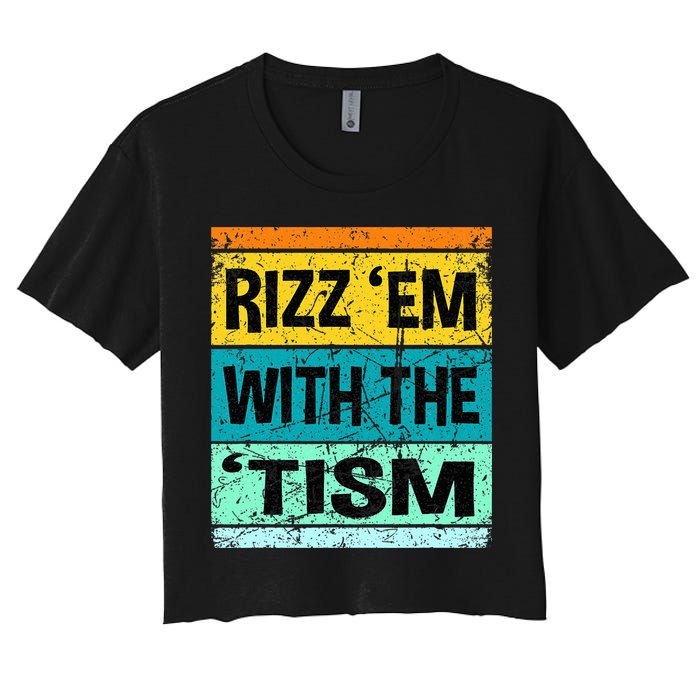 Rizz Em With The Tism Funny Autism Women's Crop Top Tee