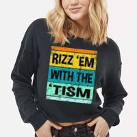 Rizz Em With The Tism Funny Autism Cropped Pullover Crew