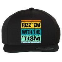 Rizz Em With The Tism Funny Autism Wool Snapback Cap