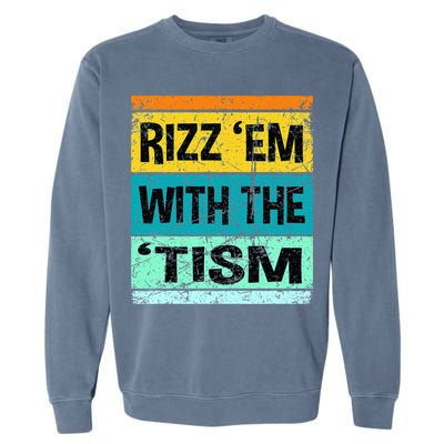 Rizz Em With The Tism Funny Autism Garment-Dyed Sweatshirt