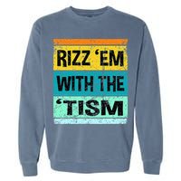 Rizz Em With The Tism Funny Autism Garment-Dyed Sweatshirt