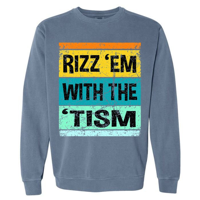 Rizz Em With The Tism Funny Autism Garment-Dyed Sweatshirt