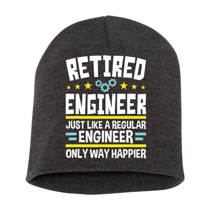 Retired Engineer Way Happier Engineering Retirement Short Acrylic Beanie