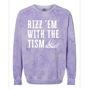 Rizz Em With The Tism Funny Autism Perfect Awareness Gift Colorblast Crewneck Sweatshirt