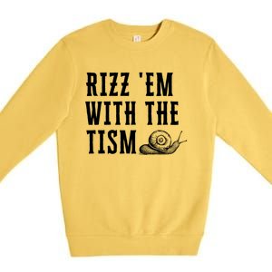 Rizz Em With The Tism Funny Autism Perfect Awareness Gift Premium Crewneck Sweatshirt