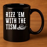 Rizz Em With The Tism Funny Autism Perfect Awareness Gift 11oz C Handle Ceramic Mug