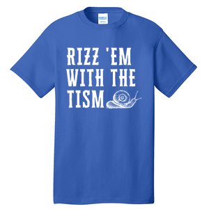 Rizz Em With The Tism Funny Autism Perfect Awareness Gift Tall T-Shirt