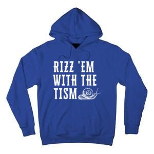 Rizz Em With The Tism Funny Autism Perfect Awareness Gift Tall Hoodie