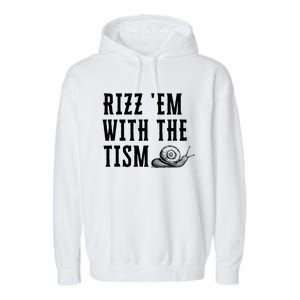 Rizz Em With The Tism Funny Autism Perfect Awareness Gift Garment-Dyed Fleece Hoodie