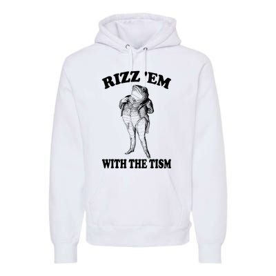 Rizz Em With The Tism Funny Meme Frog Premium Hoodie