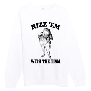 Rizz Em With The Tism Funny Meme Frog Premium Crewneck Sweatshirt