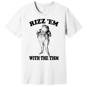 Rizz Em With The Tism Funny Meme Frog Premium T-Shirt