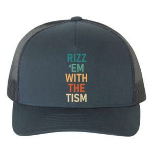 Rizz Em With The Tism Funny Autistic Retro Autism Awareness Funny Gift Yupoong Adult 5-Panel Trucker Hat