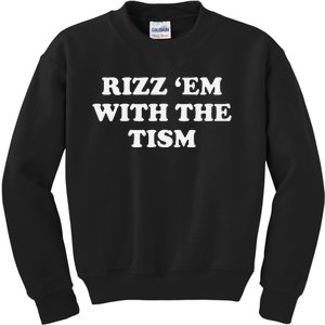 Rizz Em With The Tism Funny Sarcastic Saying Kids Sweatshirt