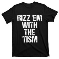 Rizz Em With The Tism T-Shirt