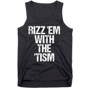 Rizz Em With The Tism Tank Top