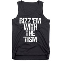 Rizz Em With The Tism Tank Top