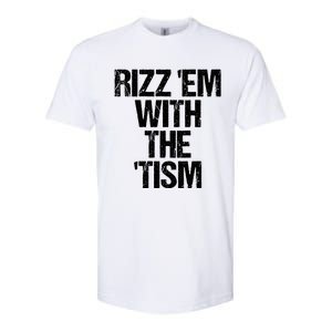 Rizz Em With The Tism Softstyle CVC T-Shirt