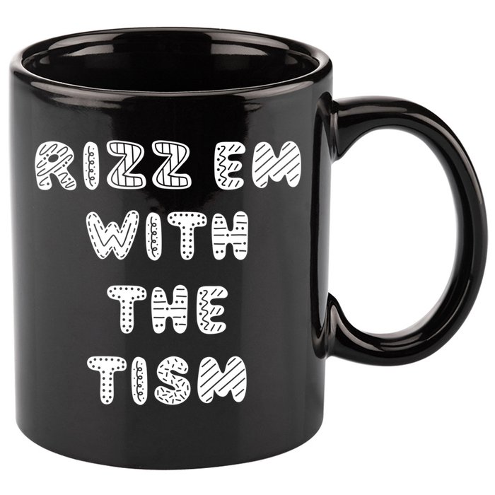 Rizz Em With The Tism Autism Funny Cute Gift 11oz C Handle Ceramic Mug