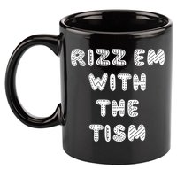 Rizz Em With The Tism Autism Funny Cute Gift 11oz C Handle Ceramic Mug
