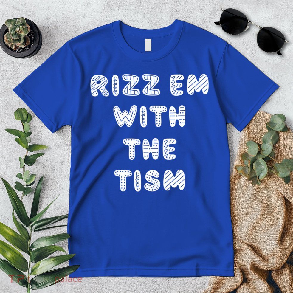 Rizz Em With The Tism Autism Funny Cute Gift Premium T-Shirt