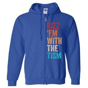 Rizz Em With The Tism Funny Autism Awareness Autistic Quote Cute Gift Full Zip Hoodie