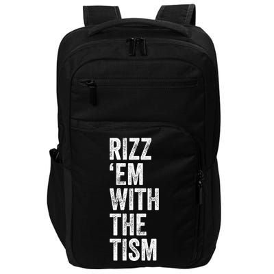 Rizz Em With The Tism Funny Autism Awareness Autistic Quote Meaningful Gift Impact Tech Backpack