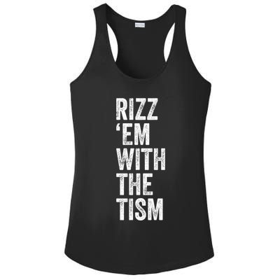 Rizz Em With The Tism Funny Autism Awareness Autistic Quote Meaningful Gift Ladies PosiCharge Competitor Racerback Tank