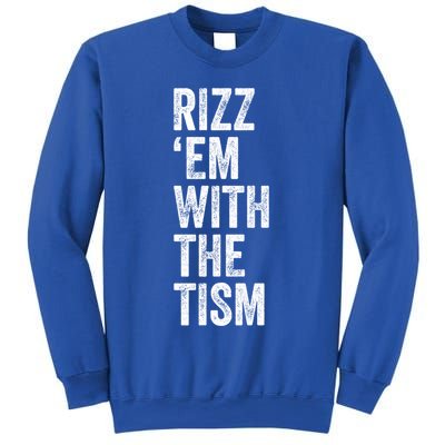 Rizz Em With The Tism Funny Autism Awareness Autistic Quote Meaningful Gift Sweatshirt